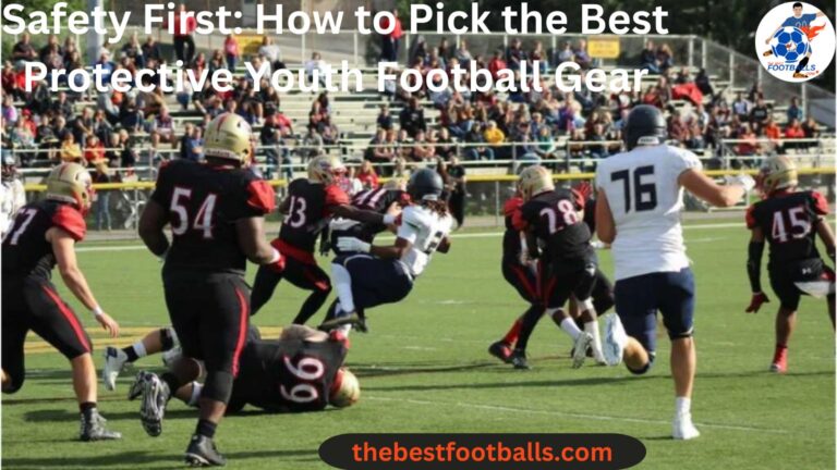 Safety First: How to Pick the Best Protective Youth Football Gear