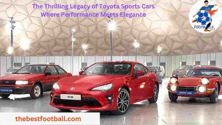 The Thrilling Legacy of Toyota Sports Cars Where Performance Meets Elegance